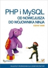 PHP i MySQL Od nowicjusza do wojownika ninja  Yank Kevin