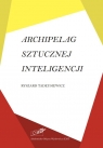 Archipelag sztucznej inteligencji Ryszard Tadeusiewicz