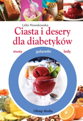 Ciasta i desery dla diabetyków - Nowakowska Lidia