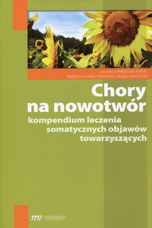 Chory na nowotwór Kompendium leczenia somatycznych objawów towarzyszących