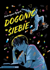 Dogonić siebie - Katarzyna Ryrych