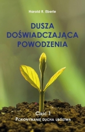 Dusza doświadczająca powodzenia cz.1 Pokonywanie.. - Harold R. Eberle