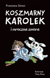 Koszmarny Karolek i mroczna zmora - Francesca Simon