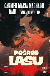 Hill House Comics. Pośród lasu - Carmen Maria Machado