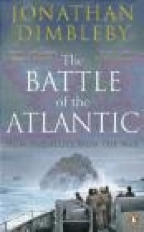 The Battle of the Atlantic Jonathan Dimbleby