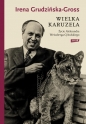 Wielka karuzela. Życie Aleksandra Weissberga-Cybulskiego - Irena Grudzińska-Gross