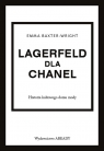 Lagerfeld dla Chanel. Historia kultowego domu mody Emma Baxter-Wright