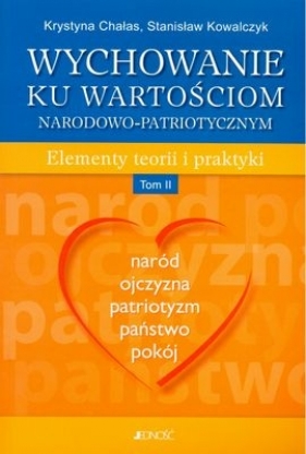 Wychowanie ku wartościom narodowo-patriotycznym tom 2 - Chałas Krystyna, Kowalczyk Stanisław