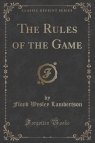The Rules of the Game (Classic Reprint)