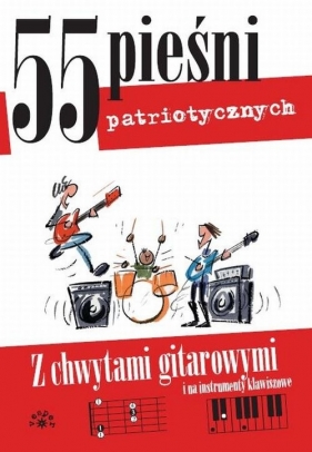 55 pieśni patriotycznych z chwytami gitarowymi i na instrumenty klawiszowe - Maciej Miętus