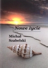 Nowe życie Michał Szabelski