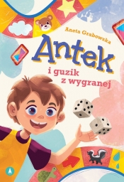Antek i guzik z wygranej - Grabowska Aneta