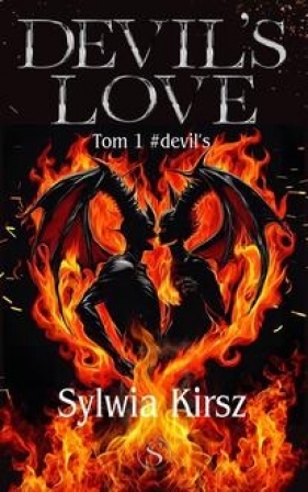 Devil's love Tom 1 Devil's - Sylwia Kirsz