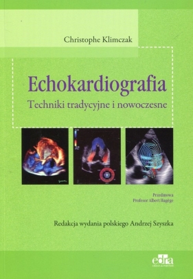 Echokardiografia Techniki tradycyjne i nowoczesne - Klimczak Christophe