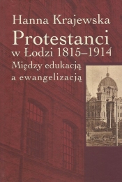 Protestanci w Łodzi 1815-1914 - Krajewska Hanna
