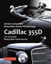 Ostatni samochód Marszałka Józefa Piłsudskiego Zcadillac 355D - Tarczyński Jan