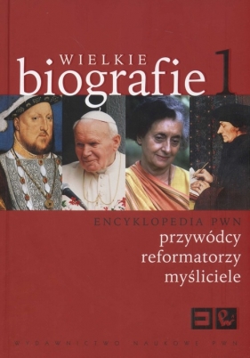 Wielkie biografie Encyklopedia Tom 1 - Mikusińska Aldona, Rossa Anna, Tarnowska Anna