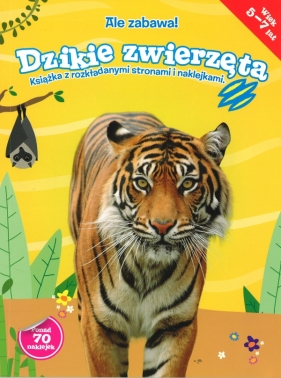 Ale zabawa! Dzikie zwierzęta - praca zbiorowa