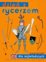 Dzień z rycerzem angielski dla najmłodszych  Roksana Jędrzejewska-Wróbel, Ignacy Czwartos