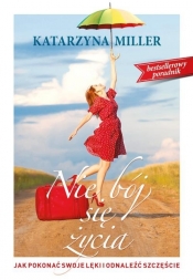 Nie bój się życia - Katarzyna Miller