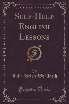 Self-Help English Lessons (Classic Reprint) - Wohlfarth Julia Helen