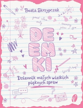 DeEmki. Dziennik małych wielkich, pięknych spraw - Beata Skrzypczak