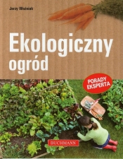 Ekologiczny ogród - Woźniak Jerzy