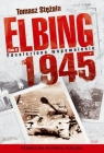 Elbing 1945 tom 1 Odnalezione wspomnienia