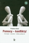 Pomocy - konflikty! Koncepcje - ćwiczenia - metody praktyczne Glasl Friedrich