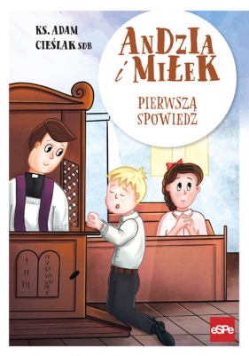 Andzia i Miłek. Pierwsza spowiedź - Adam Cieślak