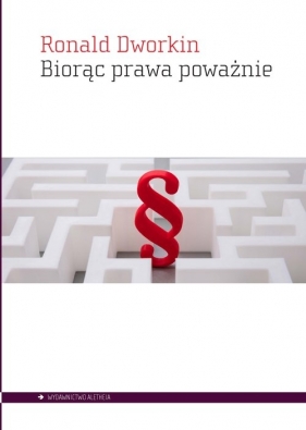 Biorąc prawa poważnie - Ronald Dworkin