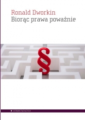 Biorąc prawa poważnie - Dworkin Ronald