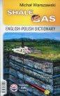 Gaz łupkowy Słownik polsko- angielski angielsko-polski - Michał Warszawski