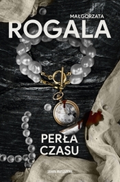 Perła czasu - Małgorzata Rogala