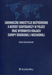 Zagraniczne inwestycje bezpośrednie a wzrost gospodarczy w Polsce oraz wybranych krajach Europy Środkowej i Wschodniej