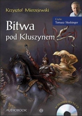 Bitwa pod Kłuszynem (Audiobook) - Krzysztof Mierzejewski