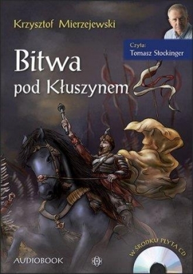 Bitwa pod Kłuszynem (Audiobook) - Mierzejewski Krzysztof