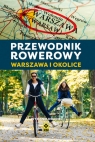 Przewodnik rowerowy Warszawa i okolice Piotr Śliwka