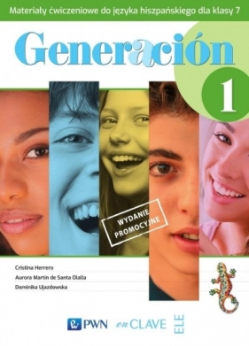 Generacion 1. Materiały ćwiczeniowe do języka hiszpańskiego dla klasy 7 - Herrero Cristina, de Santa Olalla Aurora Martin, Ujazdowska Dominika