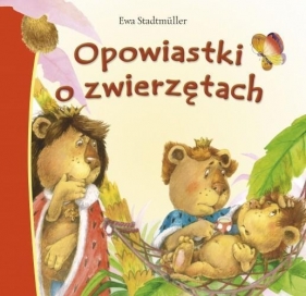 Opowiastki o zwierzętach - Ewa Stadtmüller