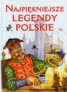 Najpiękniejsze legendy polskie Safarzyńska Elżbieta