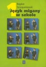 Język migany w szkole część 1 Szczepankowski Bogdan