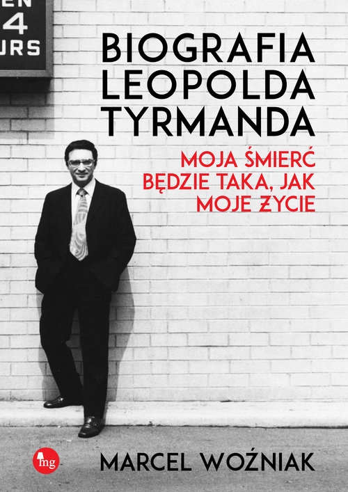 Biografia Leopolda Tyrmanda Moja śmierć będzie taka, jak moje życie