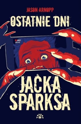 Ostatnie dni Jacka Sparksa - Arnopp Jason