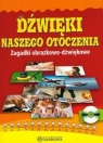 Dźwięki naszego otoczenia Teczka zagadki obrazkowo-dźwiękowe z płytą CD