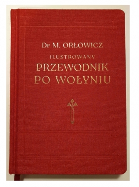 Przewodnik po Wołyniu 1929 - Orłowicz Mieczysław
