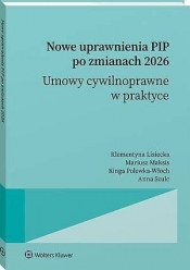 Nowe uprawnienia PIP po zmianach 2026. Umowy cywilnoprawne w praktyce - Kinga Polewka-Włoch, Klementyna Lisiecka, Mariusz Maksis, Anna Szulc