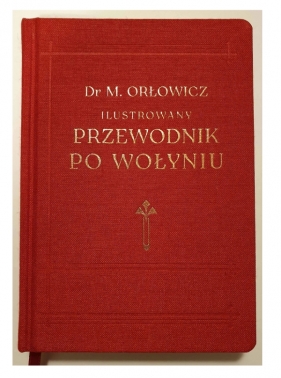 Przewodnik po Wołyniu 1929 - Mieczysław Orłowicz