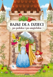 Bajki dla dzieci po polsku i po angielsku - Maria Pietruszewska, Katarzyna Piechocka-Empel