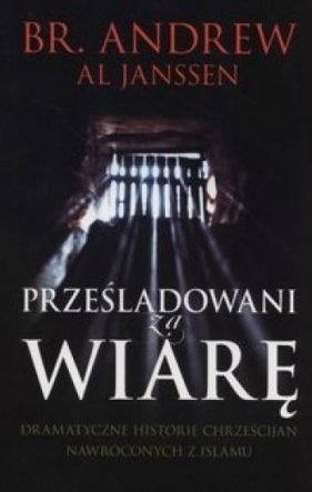 Prześladowani za wiarę - Andrew Al Janssen